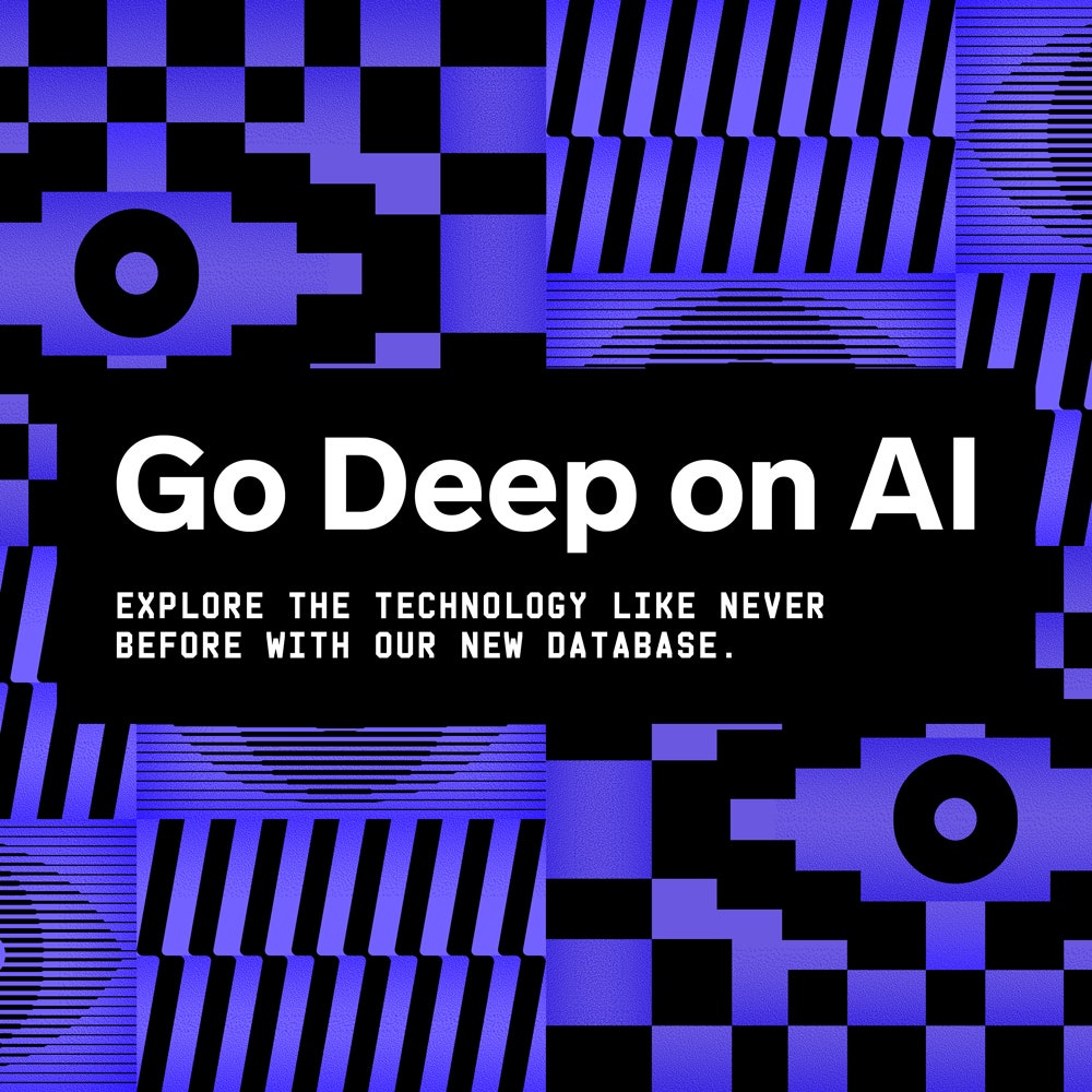 Go Deep on AI Explore the technology like never before with our new database.